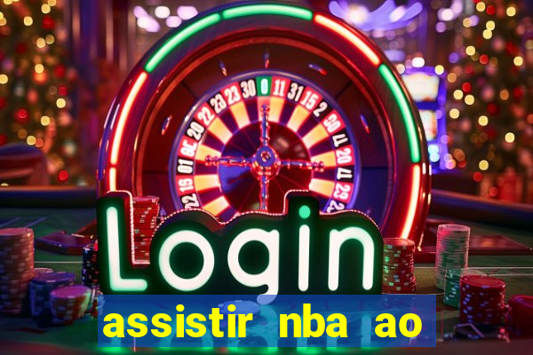 assistir nba ao vivo multicanais